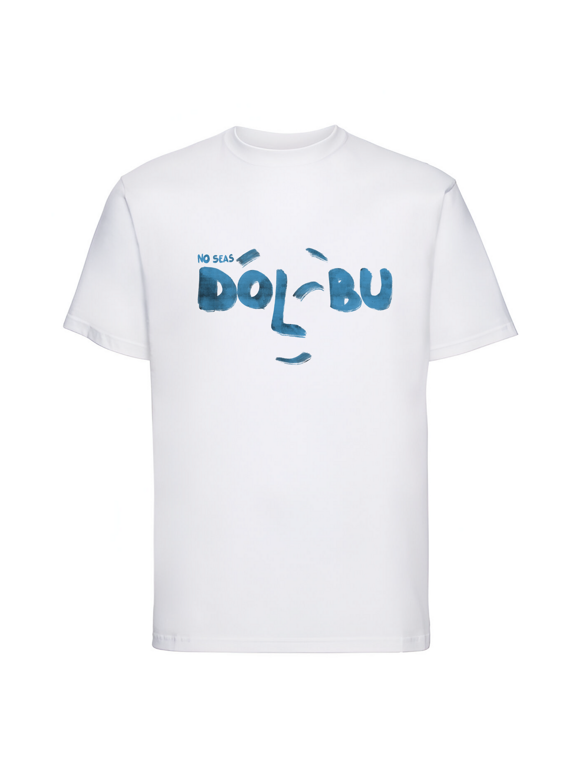 Camiseta "NO SEAS DOLOBU" - 1